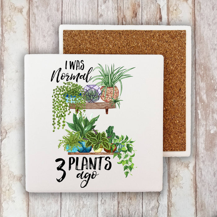 I Was Normal 3 Plants Ago House Plants Stone Coaster