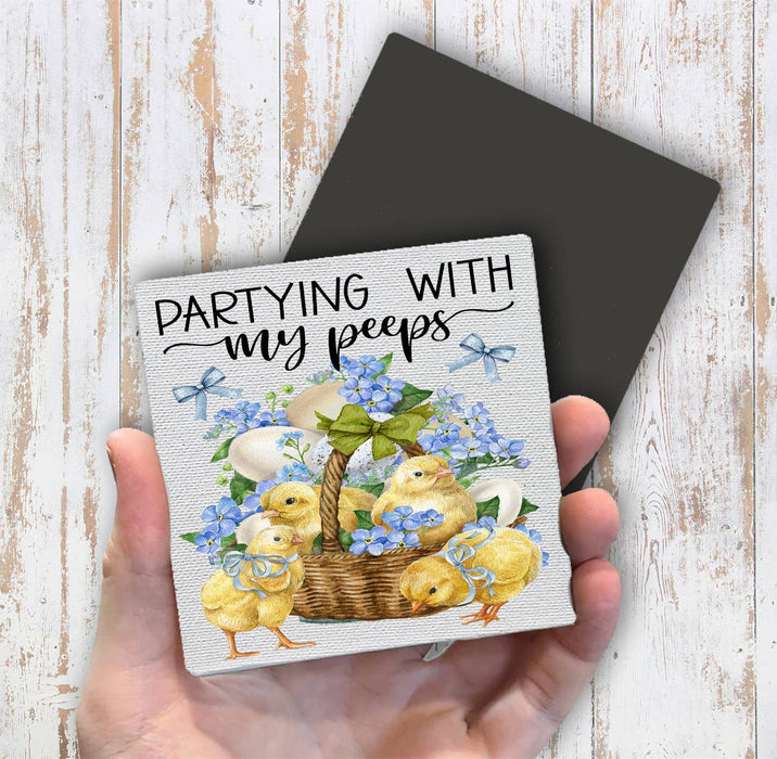 Partying with my Peeps Easter Chicks Magnet Fridge