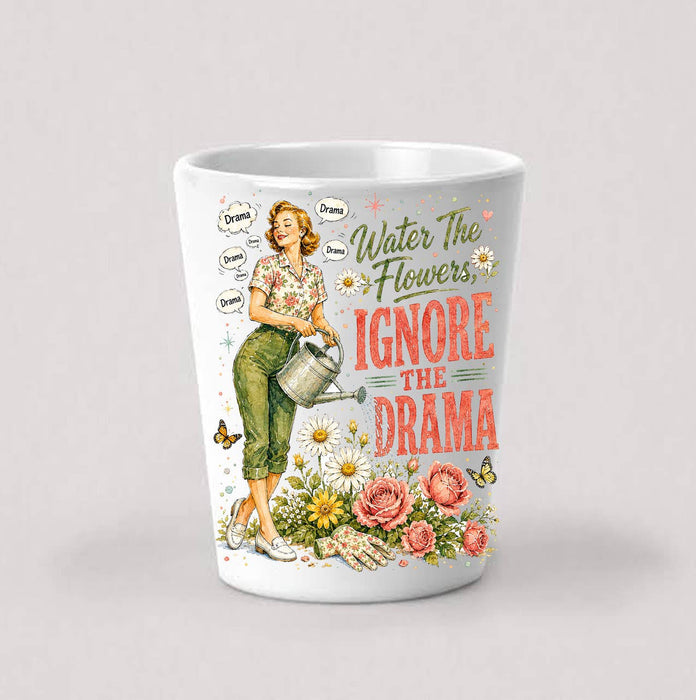 Funny ignore the Drama Shot Glass