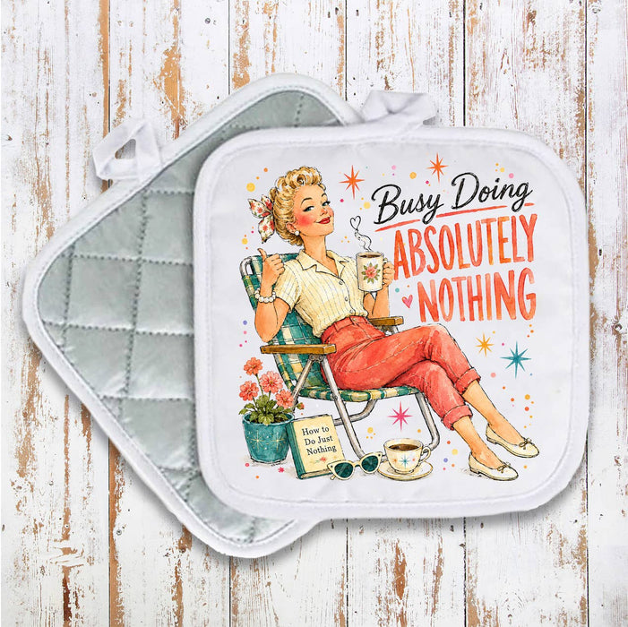Housewives Busy doing Abolutely Nothing Pot Holder