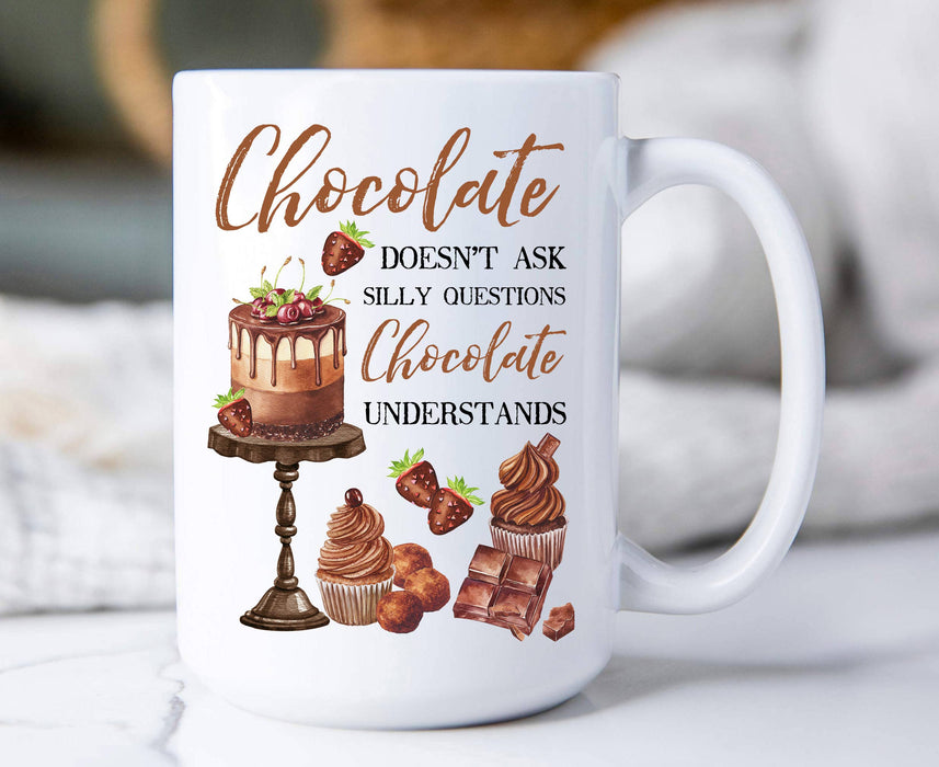 Chocolate doesn't ask questions Coffee Mugs