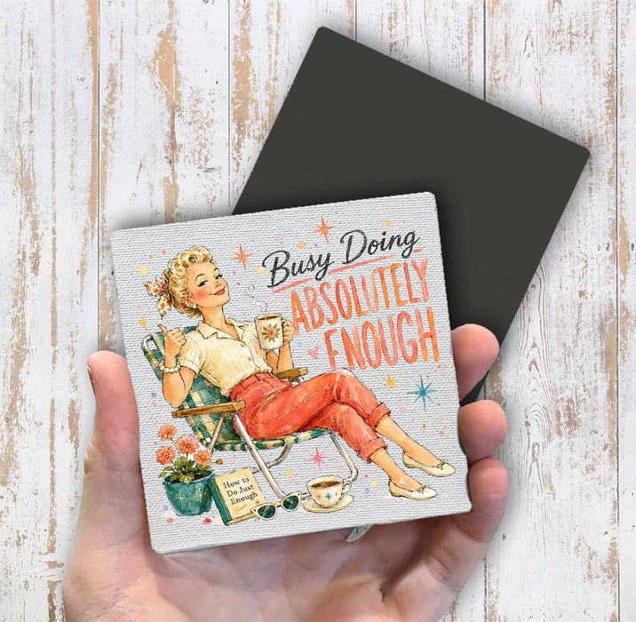 Housewives Busy doing Abolutely Nothing Magnet Fridge