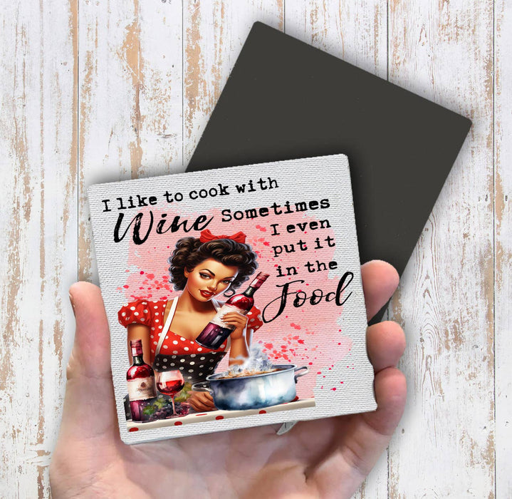 I Cook with Wine Funny Sassy Saying Magnet Fridge