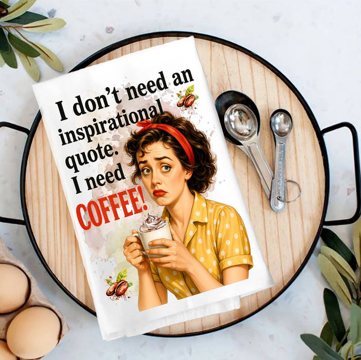 Retro Funny I Need Coffee Not Quotes Tea Towel