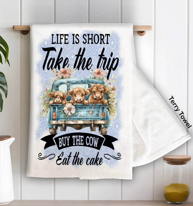 Life is Short By the Cow Eat Cake Kitchen Terry Towel