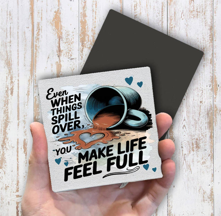 You make My Life Full Coffee Valentine Magnet Fridge