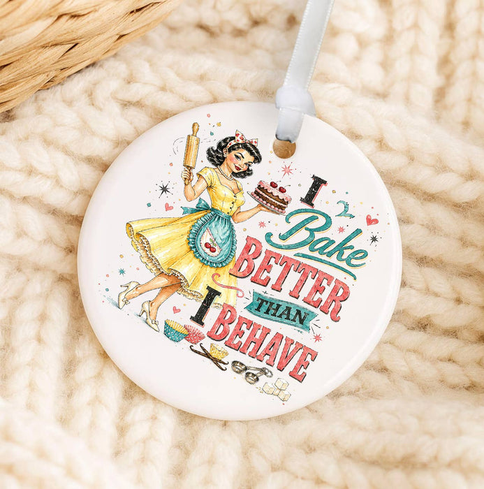 Funny I Bake Better than I Behave Ornament