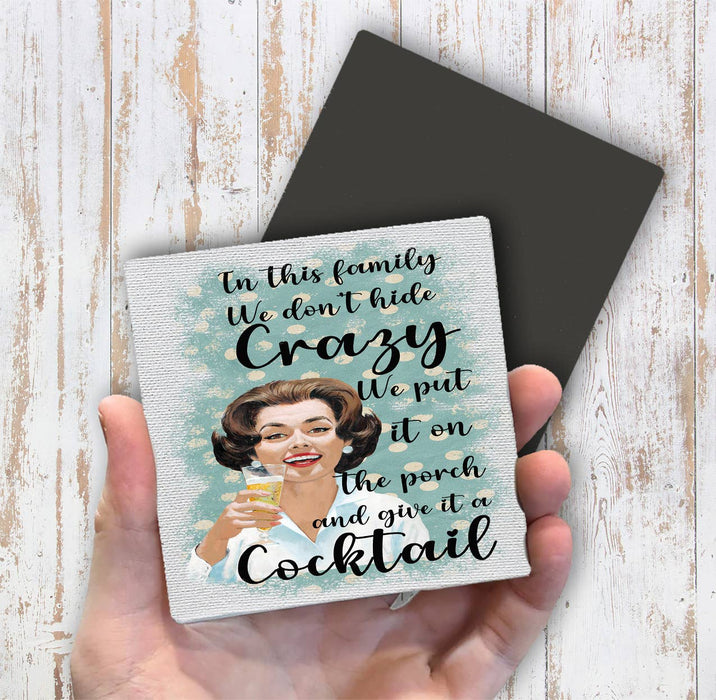 Retro Funny We Don't Hide Family Magnet Fridge