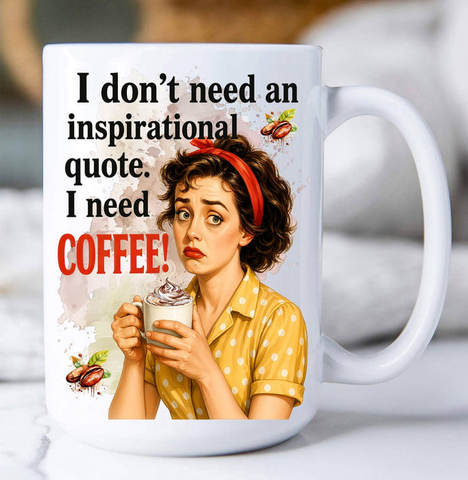 Retro Funny I Need Coffee Not Quotes Coffee Mug
