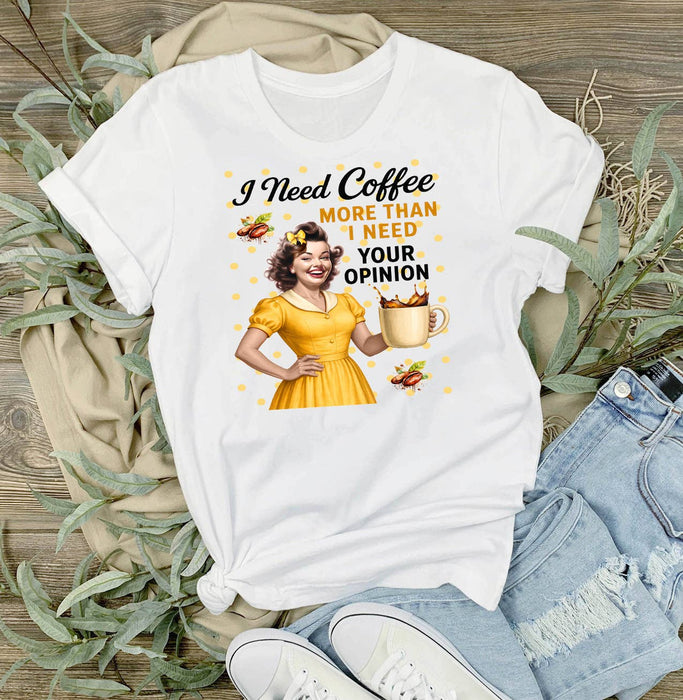 Retro Funny Need Coffee Not Opinion T-Shirt