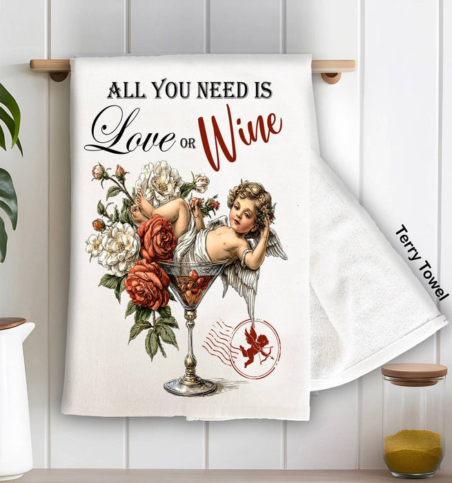 All I need is Love or Wine Cupid Kitchen Terry Towel