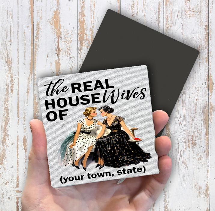 Retro The Real House Wifes of Magnet Fridge