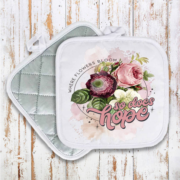 Flowers Bloom So Does Hope Spiritual Pot Holder Oven Mitt