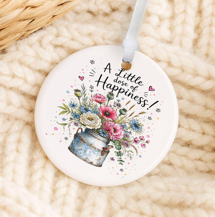 A Little does of Happiness Flowers Ornament