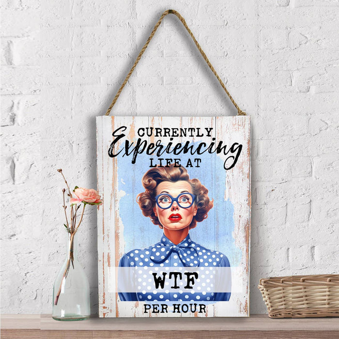 Experiencing Life at WTF Funny Wall Decor