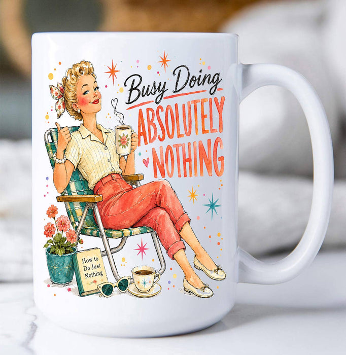 Housewives Busy doing Abolutely Nothing Coffee Mug