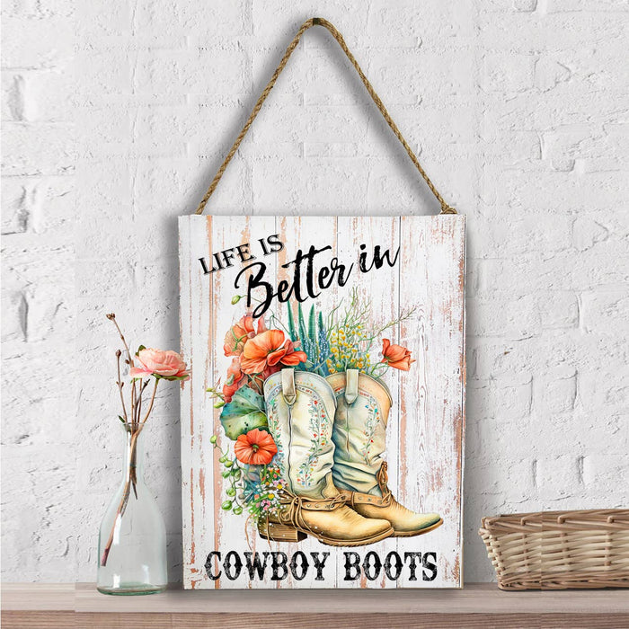 Life is Better In Cowboy Boots Western Wall Decor