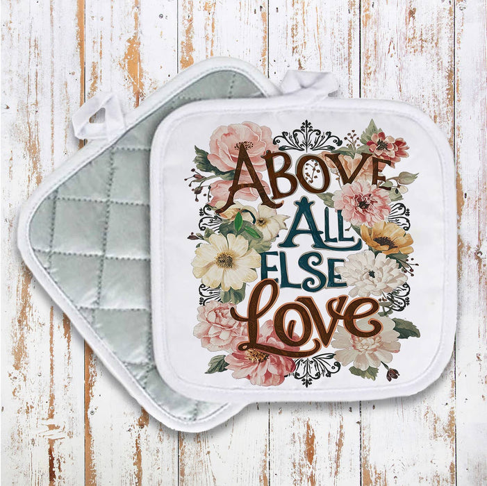 Above All Else Love Flowers Spiritual Pot Holder Oven Mitt