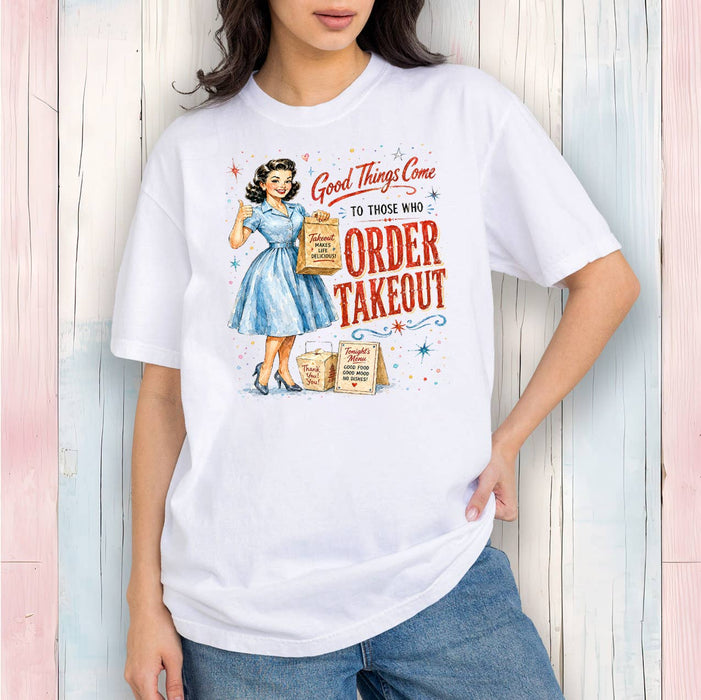 Funny Good Things Order Takeout T-Shirt