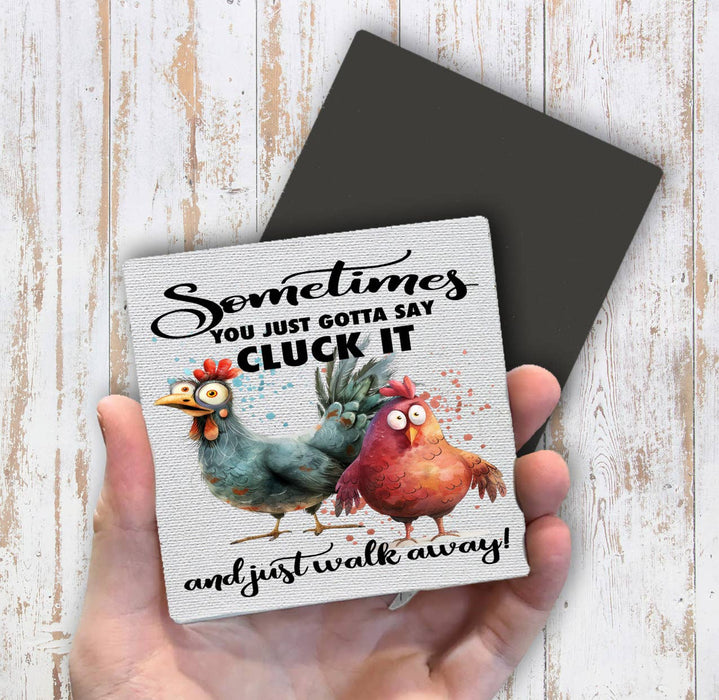 Gotta Cluck it and Walk Away Chickens Magnet Fridge