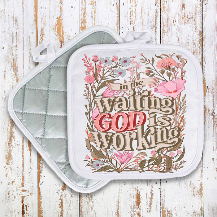 In The Waiting God Is Working Spiritual Pot Holder Oven Mitt