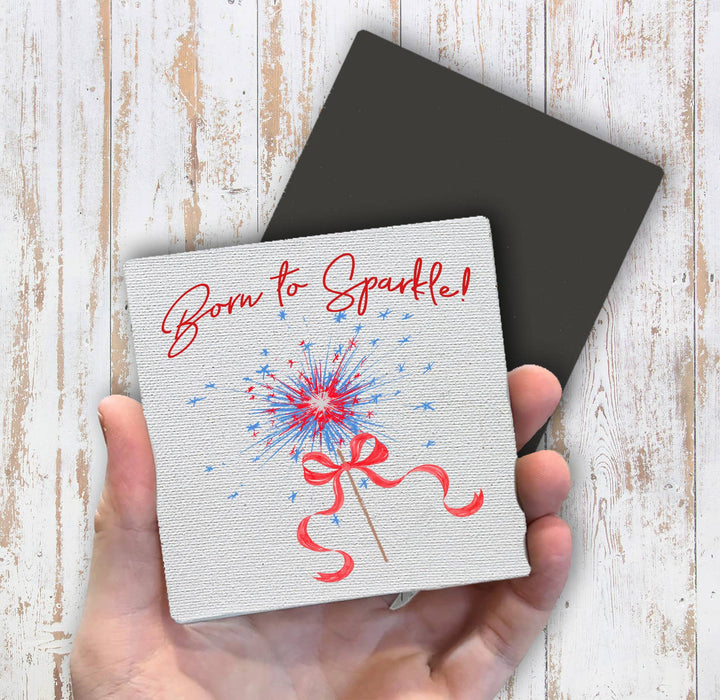 4th of July Patriotic Born to Sparkle Magnet Fridge
