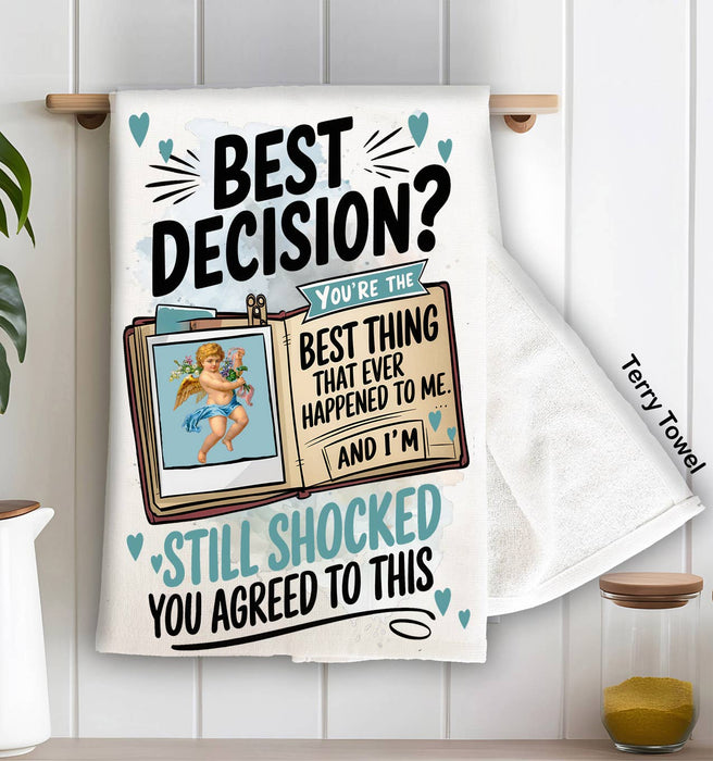 Best Decision Love Valentine Kitchen Terry Towel