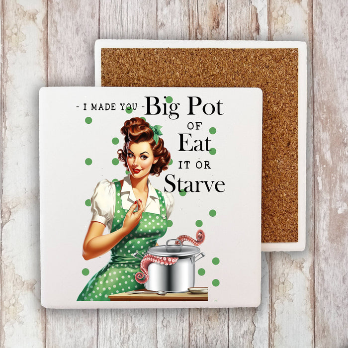 Made Big Pot of Eat or Starve Funny Stone Coaster