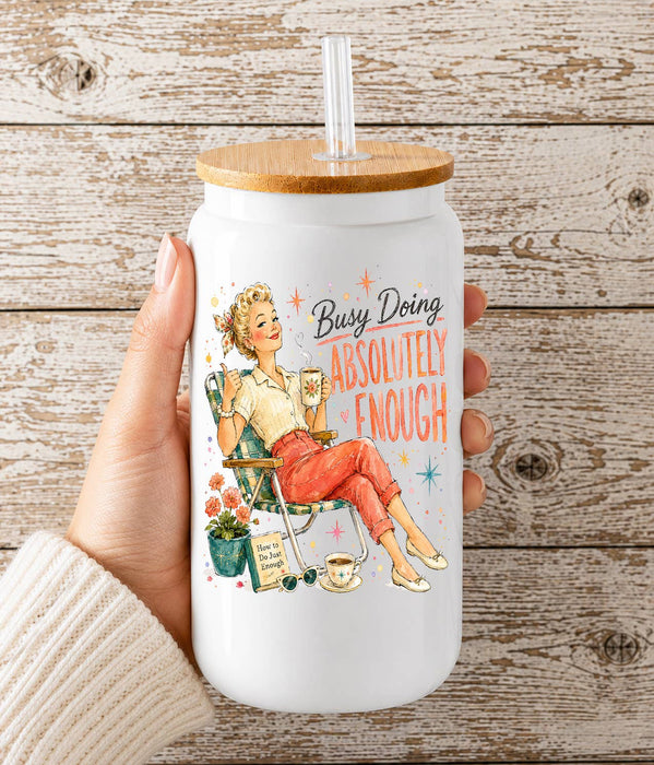 Housewives Busy doing Abolutely Nothing Glass Cup