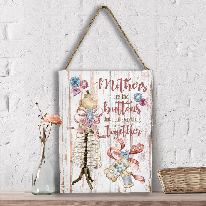 Mothers are the Buttons Hold Together Wall Decor