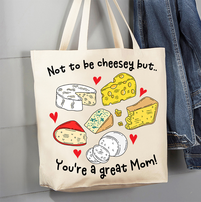 Mother's Day Not be Cheesey Great Mom Canvas Tote Bag