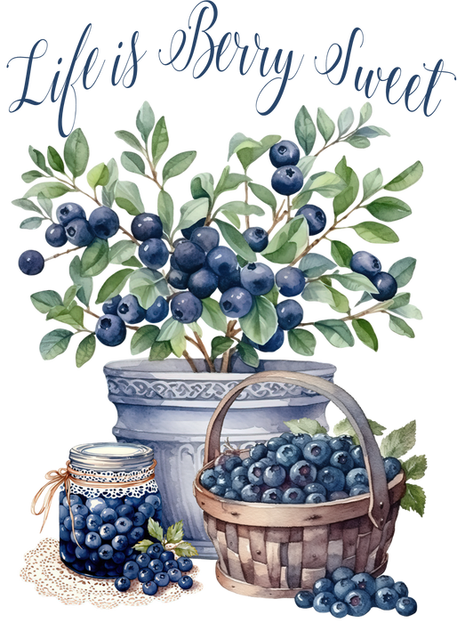 Life is Berry Sweet Blueberry Fruit
