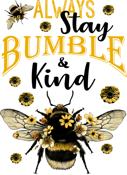 Always be Bumble & Kind Honey Bees