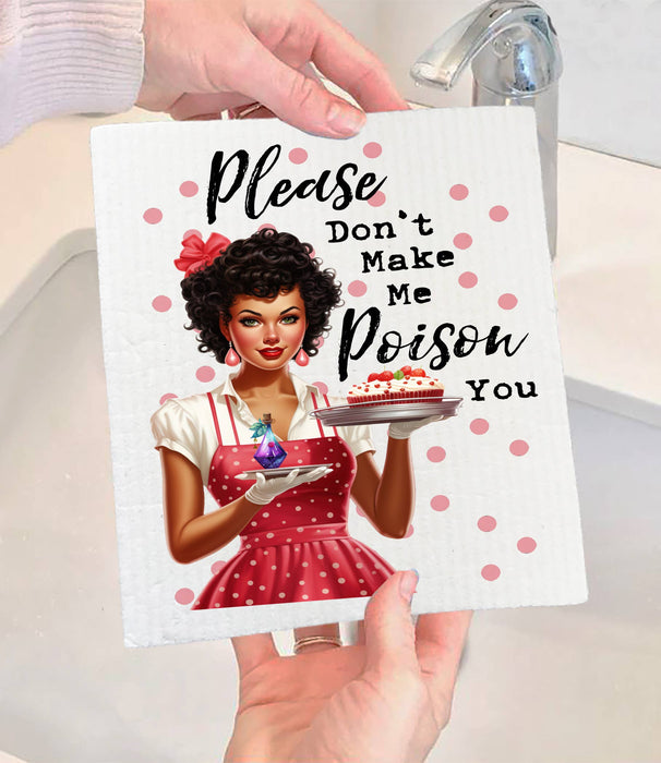 Don't make me Poison You Funny SWEDISH DISH CLOTH