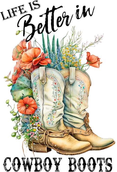 Life is Better In Cowboy Boots Western