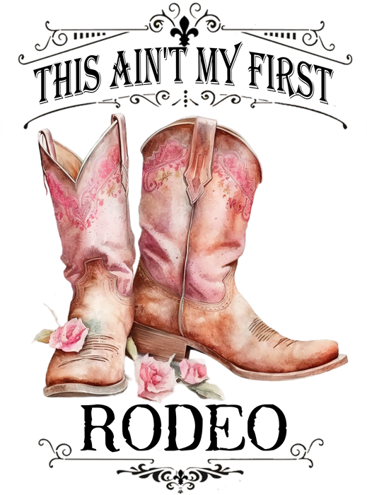 Not my First Rodeo Cowboy Boots Western