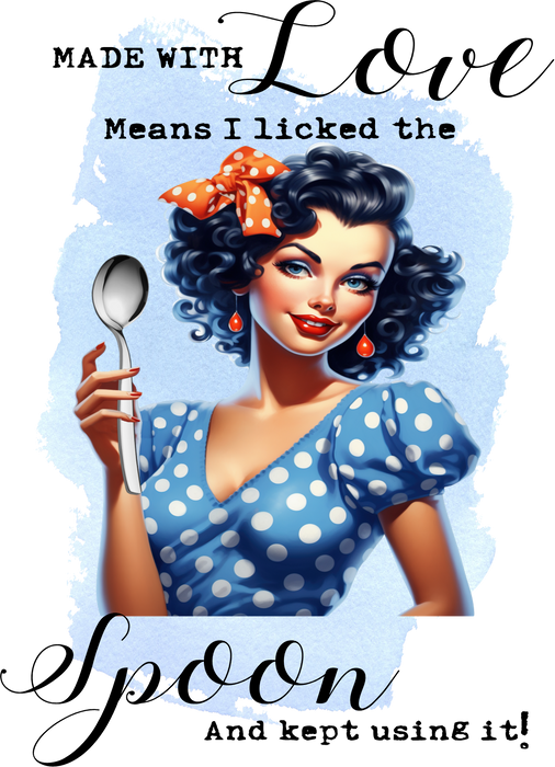 Made with love Licked the Spoon Funny