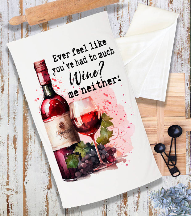 Had to Much Wine me Neither Funny Terry Cloth Towel