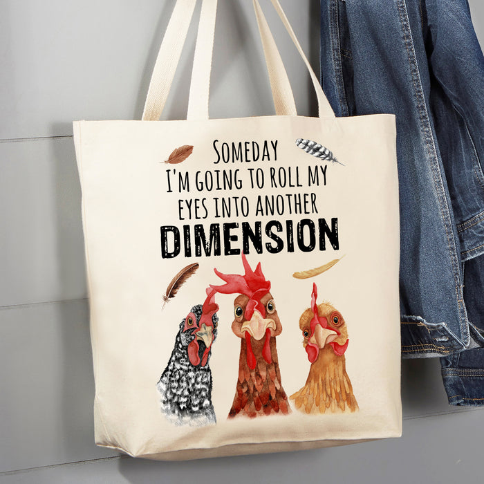 Someday I'm Going to roll my eyes into another Dimension 12 oz Canvas Tote Bag