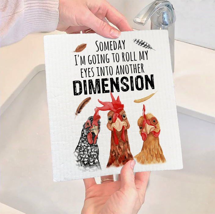 Someday I'm Going to roll my eyes into another Dimension Swedish Dish Cloth