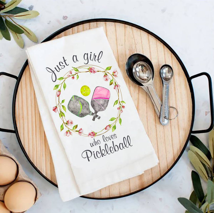 Just a Girl Who Loves Pickleball Flour Sack Tea Towel